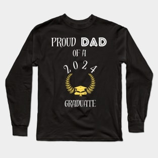 Proud dad of a 2024 graduate - proud dad of a class of 2024 graduate Long Sleeve T-Shirt